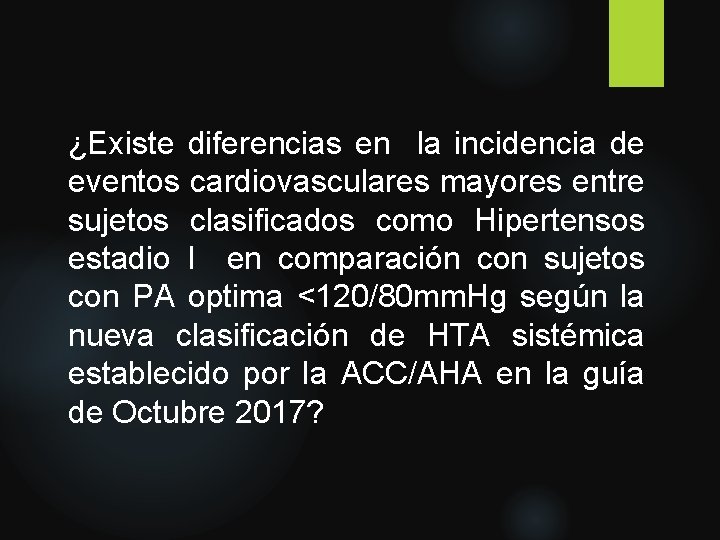 ¿Existe diferencias en la incidencia de eventos cardiovasculares mayores entre sujetos clasificados como Hipertensos