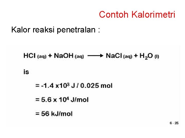 Contoh Kalorimetri Kalor reaksi penetralan : 