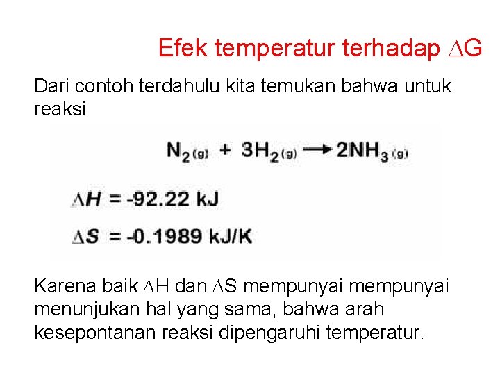 Efek temperatur terhadap DG Dari contoh terdahulu kita temukan bahwa untuk reaksi Karena baik