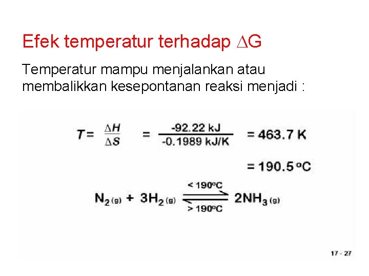 Efek temperatur terhadap DG Temperatur mampu menjalankan atau membalikkan kesepontanan reaksi menjadi : 