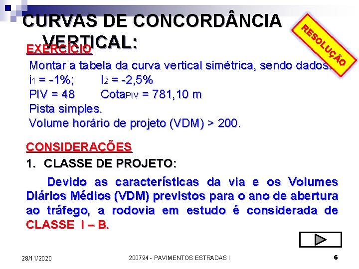 CURVAS DE CONCORD NCIA VERTICAL: EXERCÍCIO RE SO LU ÇÃ O Montar a tabela