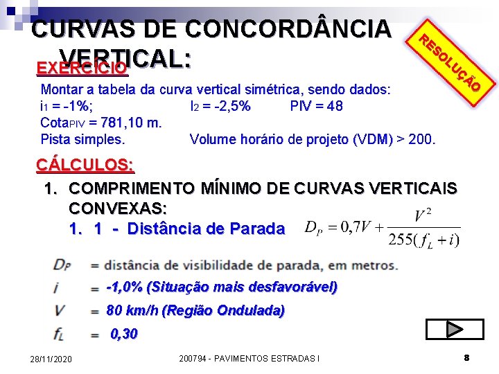 CURVAS DE CONCORD NCIA VERTICAL: EXERCÍCIO RE SO LU ÇÃ O Montar a tabela