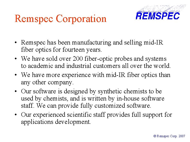 Remspec Corporation • Remspec has been manufacturing and selling mid-IR fiber optics for fourteen