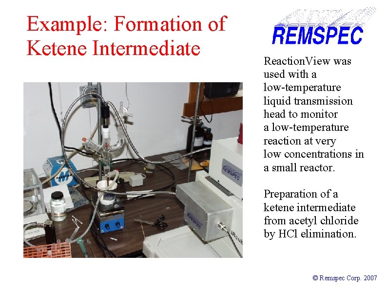 Example: Formation of Ketene Intermediate Reaction. View was used with a low-temperature liquid transmission