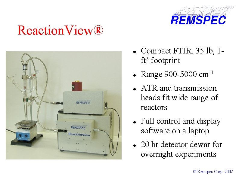 Reaction. View® Compact FTIR, 35 lb, 1 ft 2 footprint Range 900 -5000 cm-1