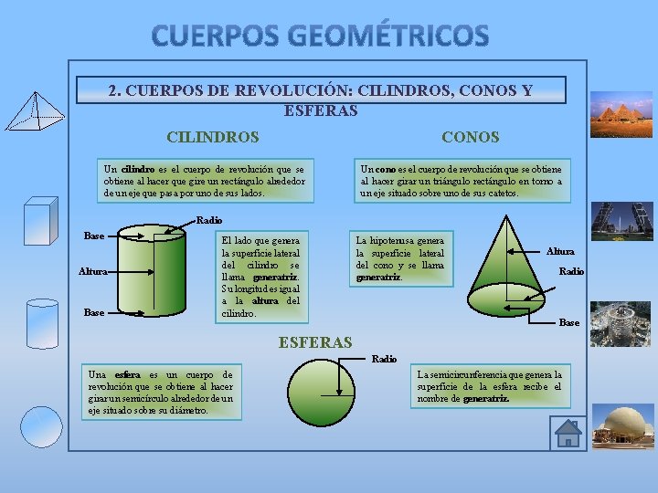 2. CUERPOS DE REVOLUCIÓN: CILINDROS, CONOS Y ESFERAS CILINDROS CONOS Un cilindro es el