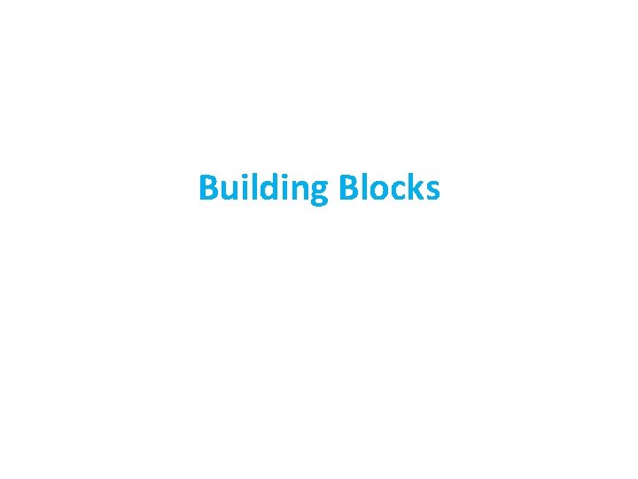 Building Blocks Building Blocks
