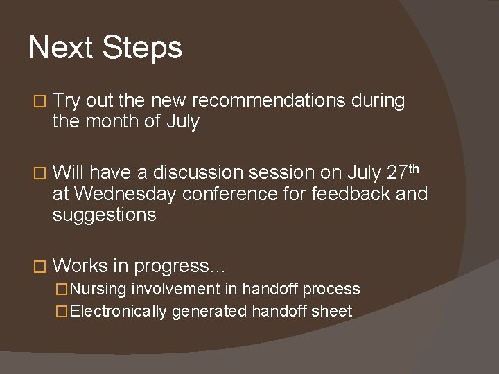 Next Steps � Try out the new recommendations during the month of July �