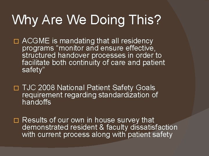 Why Are We Doing This? � ACGME is mandating that all residency programs “monitor