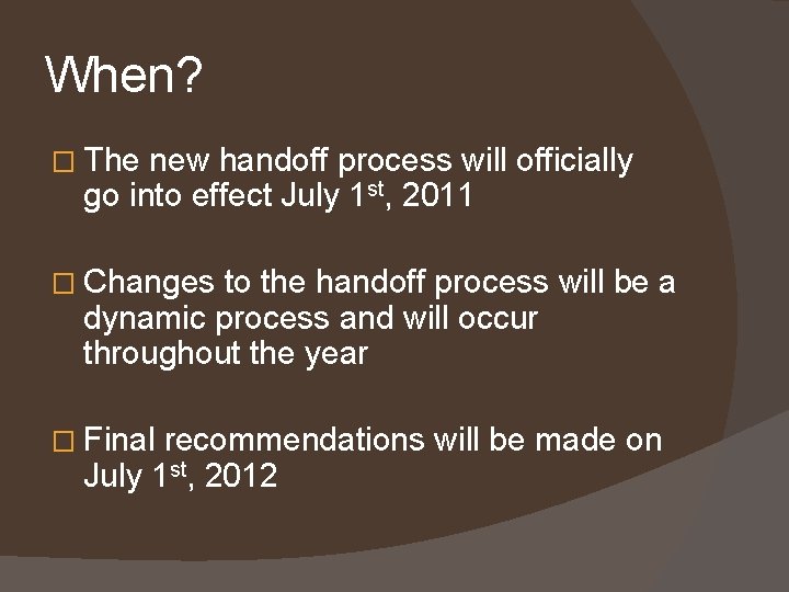 When? � The new handoff process will officially go into effect July 1 st,