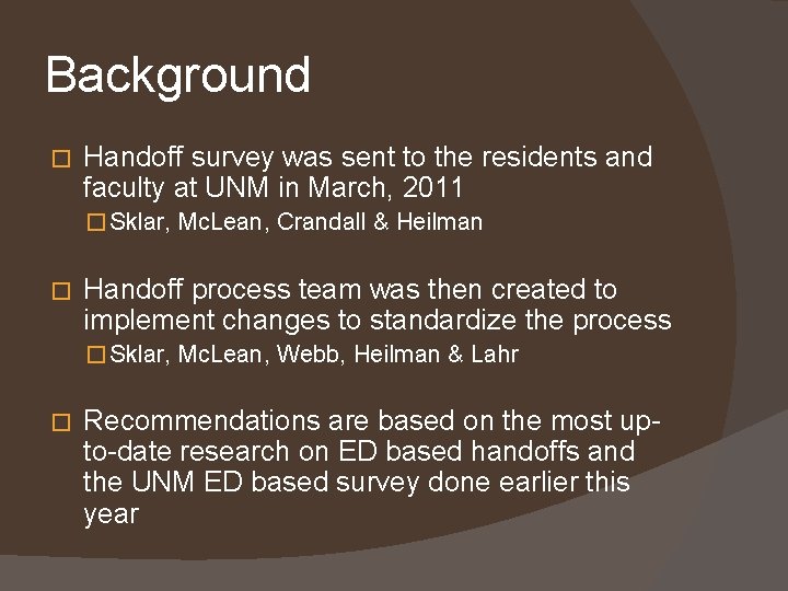 Background � Handoff survey was sent to the residents and faculty at UNM in