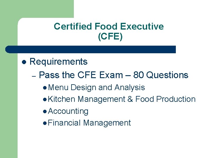 Certified Food Executive (CFE) l Requirements – Pass the CFE Exam – 80 Questions