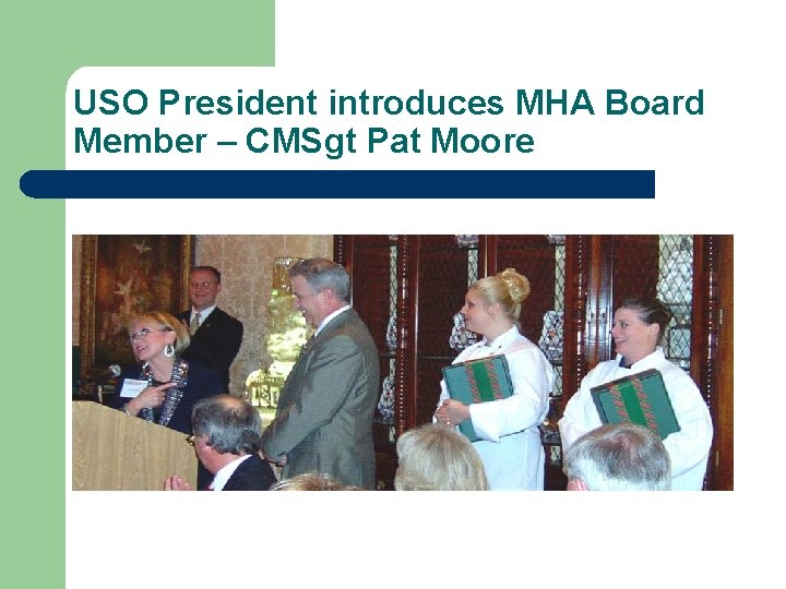 USO President introduces MHA Board Member – CMSgt Pat Moore 