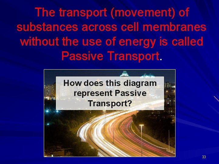 The transport (movement) of substances across cell membranes without the use of energy is