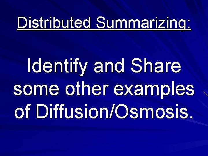 Distributed Summarizing: Identify and Share some other examples of Diffusion/Osmosis. 