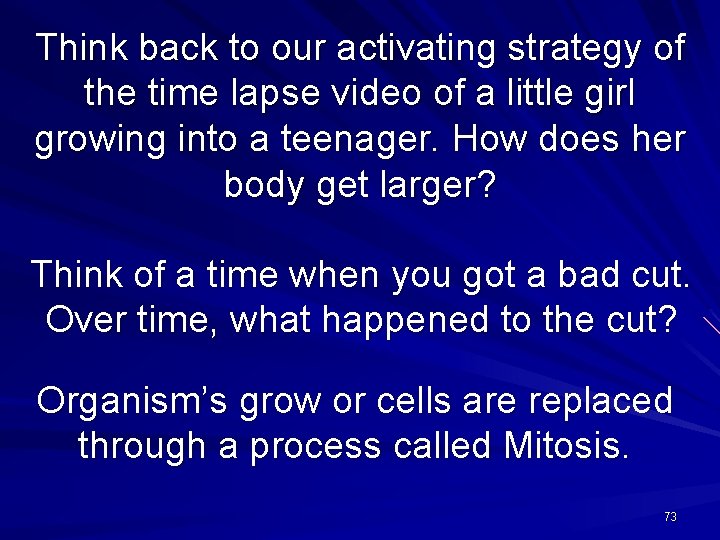 Think back to our activating strategy of the time lapse video of a little