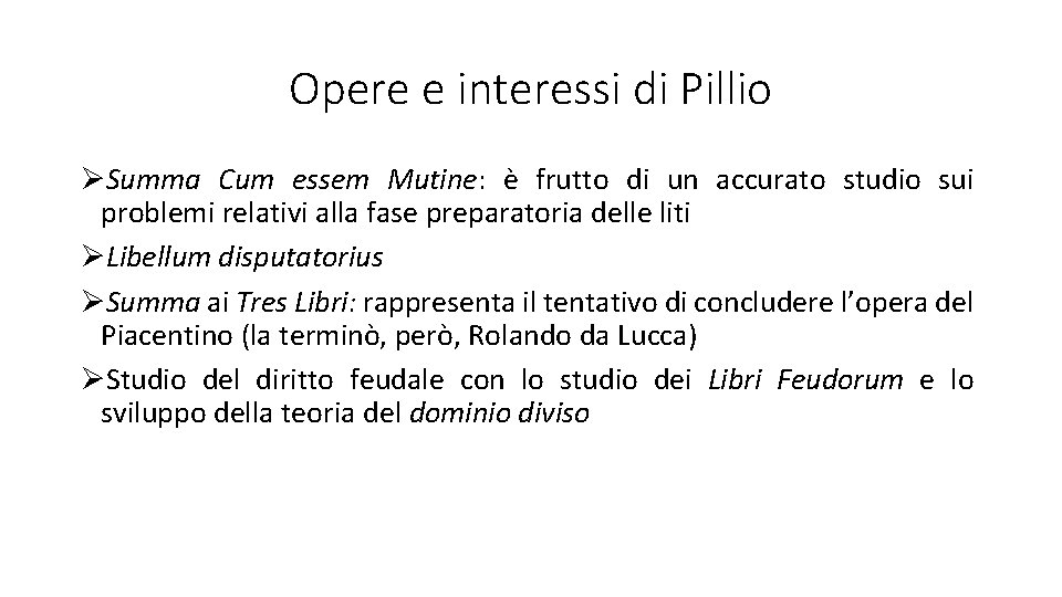 Opere e interessi di Pillio ØSumma Cum essem Mutine: è frutto di un accurato Opere e interessi di Pillio ØSumma Cum essem Mutine: è frutto di un accurato