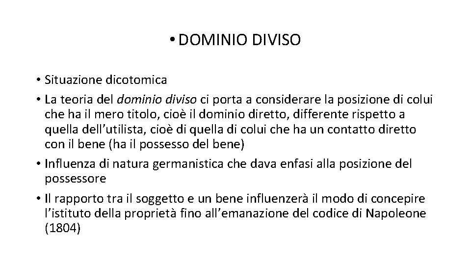 • DOMINIO DIVISO • Situazione dicotomica • La teoria del dominio diviso ci • DOMINIO DIVISO • Situazione dicotomica • La teoria del dominio diviso ci