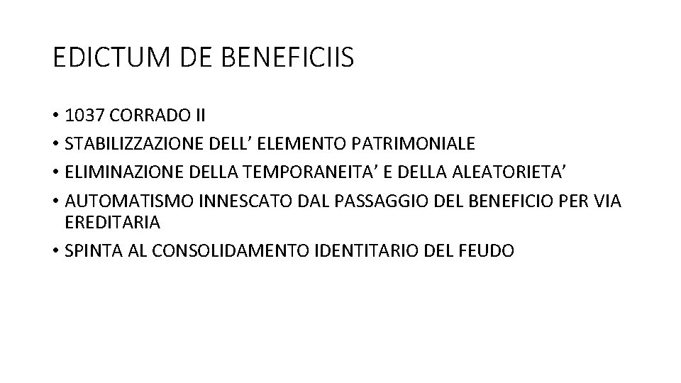 EDICTUM DE BENEFICIIS • 1037 CORRADO II • STABILIZZAZIONE DELL’ ELEMENTO PATRIMONIALE • ELIMINAZIONE EDICTUM DE BENEFICIIS • 1037 CORRADO II • STABILIZZAZIONE DELL’ ELEMENTO PATRIMONIALE • ELIMINAZIONE