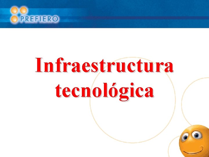 Infraestructura tecnológica 