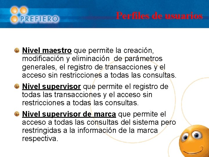 Perfiles de usuarios Nivel maestro que permite la creación, modificación y eliminación de parámetros