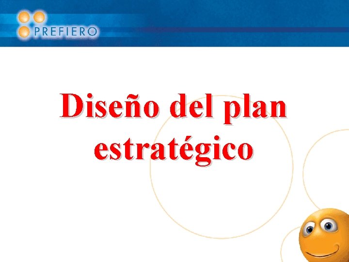 Diseño del plan estratégico 