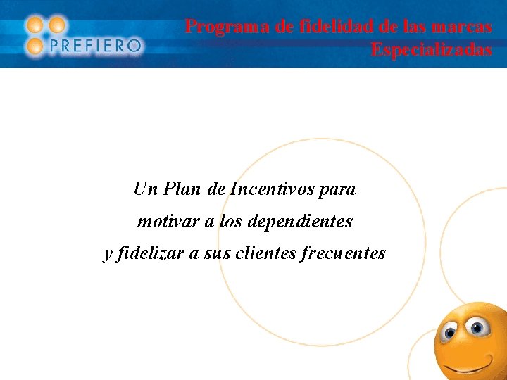 Programa de fidelidad de las marcas Especializadas Un Plan de Incentivos para motivar a