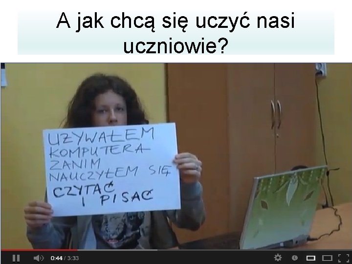 A jak chcą się uczyć nasi uczniowie? 