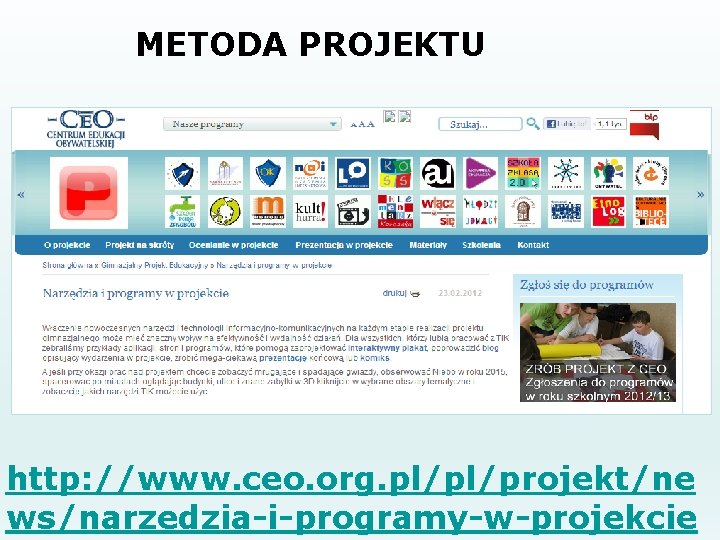 METODA PROJEKTU http: //www. ceo. org. pl/pl/projekt/ne ws/narzedzia-i-programy-w-projekcie 