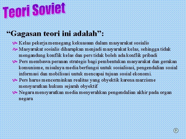 “Gagasan teori ini adalah”: Kelas pekerja memegang kekuasaan dalam masyarakat sosialis Masyarakat sosialis diharapkan