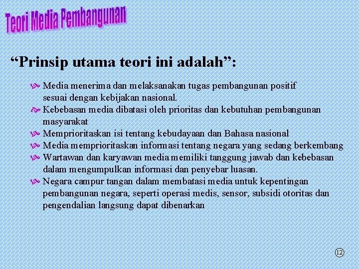 “Prinsip utama teori ini adalah”: Media menerima dan melaksanakan tugas pembangunan positif sesuai dengan