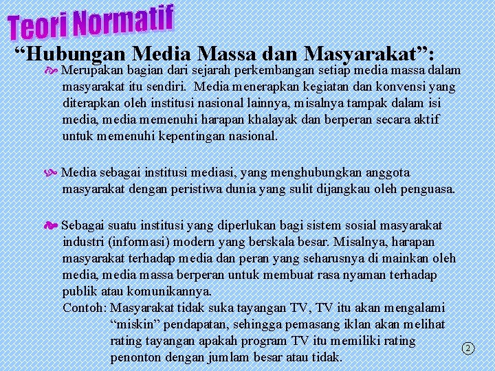 “Hubungan Media Massa dan Masyarakat”: Merupakan bagian dari sejarah perkembangan setiap media massa dalam