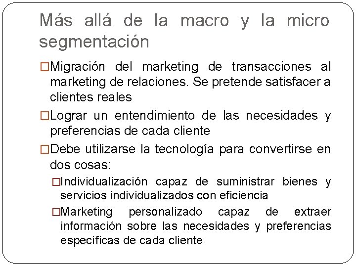 Más allá de la macro y la micro segmentación �Migración del marketing de transacciones