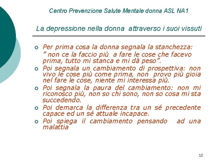 Centro Prevenzione Salute Mentale donna ASL NA 1 La depressione nella donna attraverso i