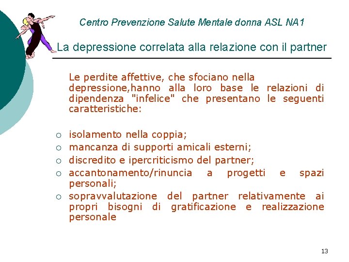 Centro Prevenzione Salute Mentale donna ASL NA 1 La depressione correlata alla relazione con