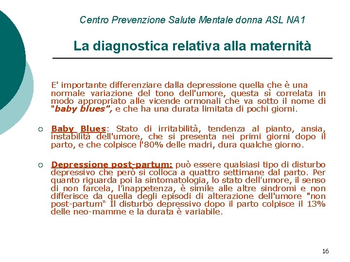Centro Prevenzione Salute Mentale donna ASL NA 1 La diagnostica relativa alla maternità E'