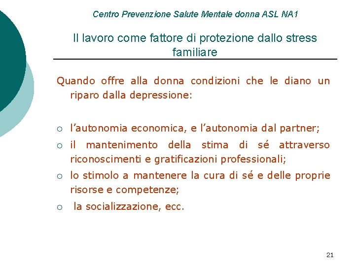 Centro Prevenzione Salute Mentale donna ASL NA 1 Il lavoro come fattore di protezione