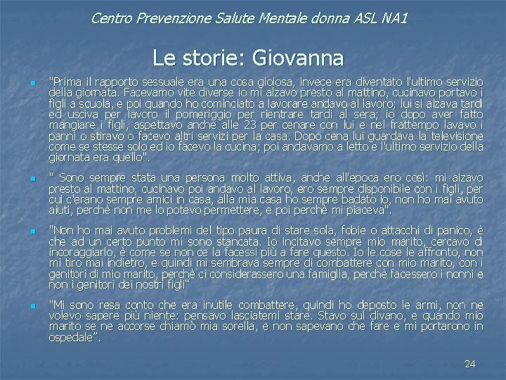 Centro Prevenzione Salute Mentale donna ASL NA 1 Le storie: Giovanna n n "Prima