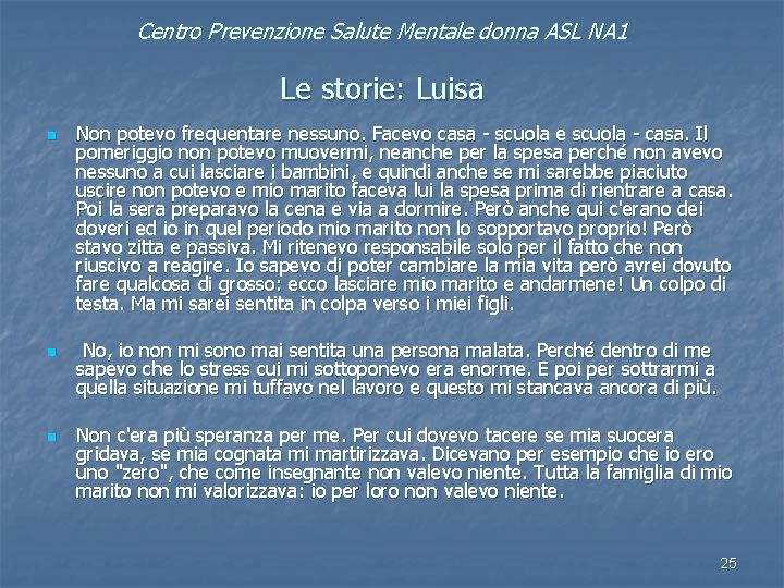 Centro Prevenzione Salute Mentale donna ASL NA 1 Le storie: Luisa n n n