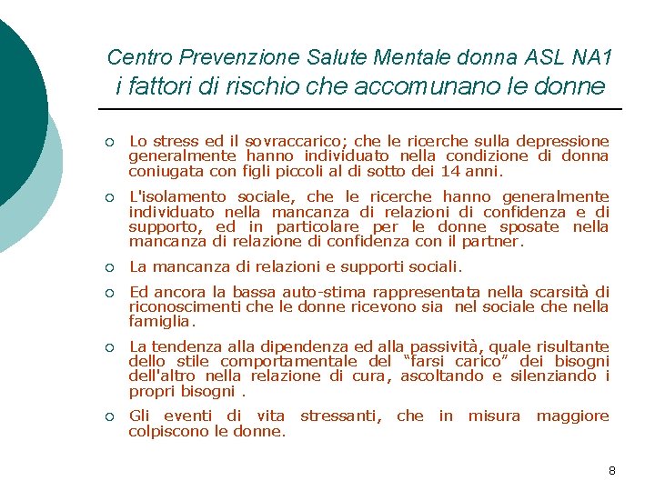 Centro Prevenzione Salute Mentale donna ASL NA 1 i fattori di rischio che accomunano