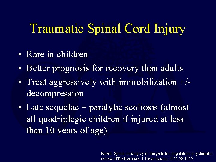 Traumatic Spinal Cord Injury • Rare in children • Better prognosis for recovery than