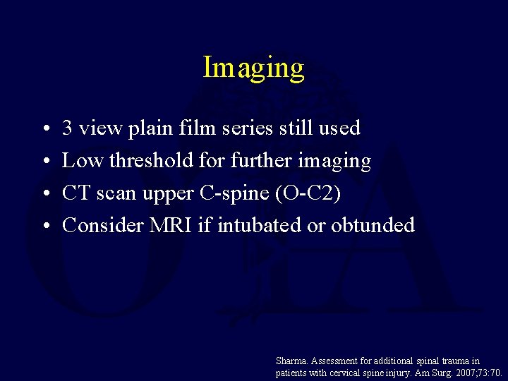 Imaging • • 3 view plain film series still used Low threshold for further