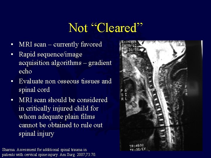 Not “Cleared” • MRI scan – currently favored • Rapid sequence/image acquisition algorithms –