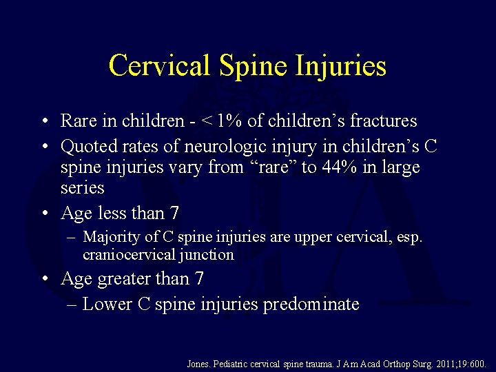 Cervical Spine Injuries • Rare in children - < 1% of children’s fractures •