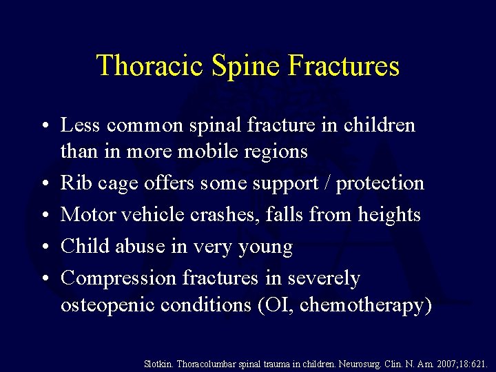 Thoracic Spine Fractures • Less common spinal fracture in children than in more mobile