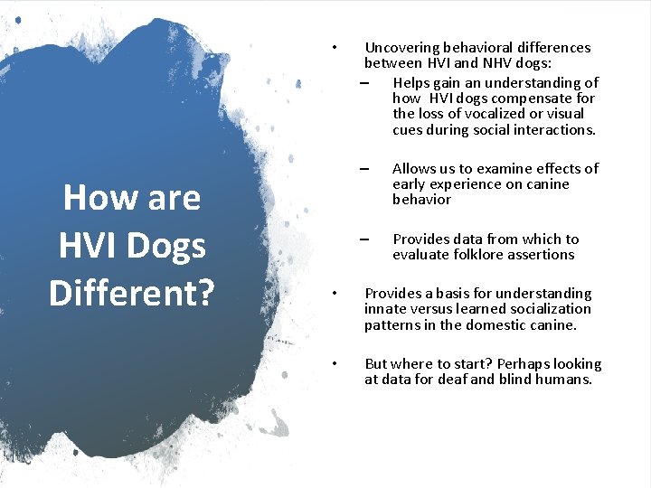  • How are HVI Dogs Different? Uncovering behavioral differences between HVI and NHV