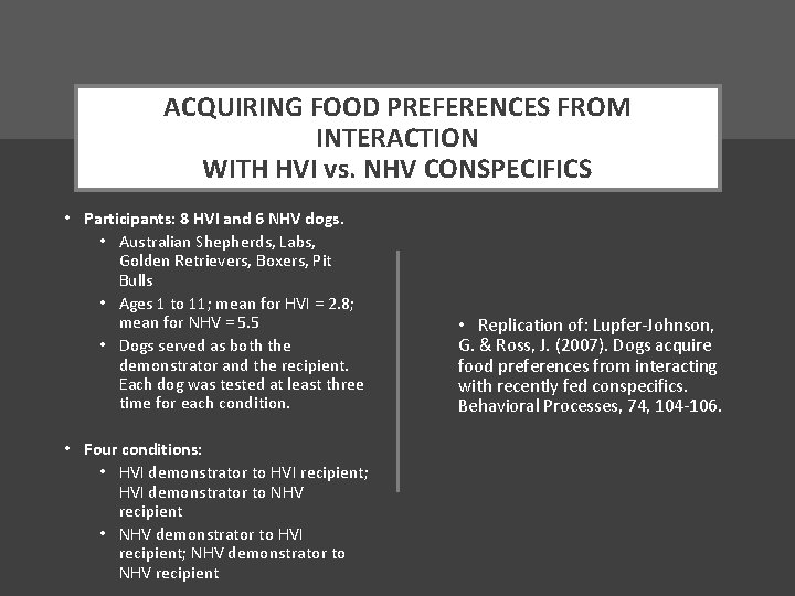 ACQUIRING FOOD PREFERENCES FROM INTERACTION WITH HVI vs. NHV CONSPECIFICS • Participants: 8 HVI