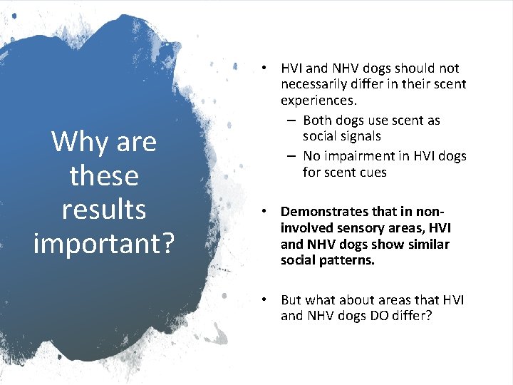 Why are these results important? • HVI and NHV dogs should not necessarily differ