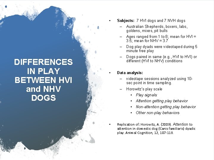  • DIFFERENCES IN PLAY BETWEEN HVI and NHV DOGS • Subjects: 7 HVI