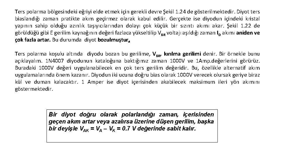 Ters polarma bölgesindeki eğriyi elde etmek için gerekli devre Şekil 1. 24 de gösterilmektedir.